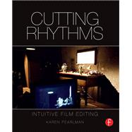 Cutting Rhythms: Intuitive Film Editing