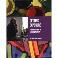 Getting Exposure : The Artist's Guide to Exhibiting the Work,9781585746088