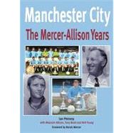 Manchester City: The Mercer-Allison Years