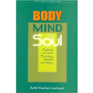 Body, Mind, and Soul : Kabbalah on Human Physiology, Disease, and Healing
