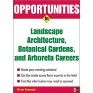 Opportunities in Landscape Architecture, botanical Gardens and  Arboreta Careers