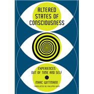 Altered States of Consciousness Experiences Out of Time and Self