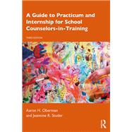 A Guide to Practicum and Internship for School Counselors-in-Training