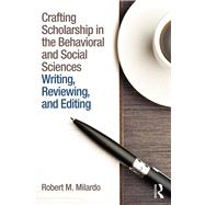 Crafting Scholarship in the Behavioral and Social Sciences