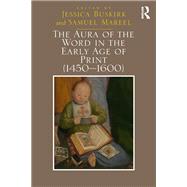 The Aura of the Word in the Early Age of Print (1450-1600)