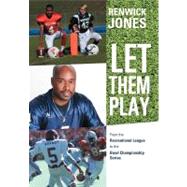 Let Them Play: From the Recreational League to the Bowl Championship Series