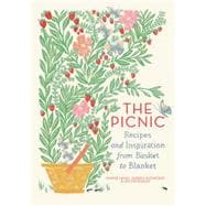 The Picnic Recipes and Inspiration from Basket to Blanket