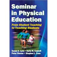 Seminar in Physical Education : From Student Teaching to Teaching Students