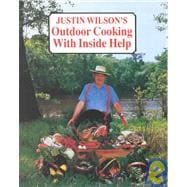 Justin Wilson's Outdoor Cooking With Inside Help