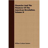 Financier And The Finances Of The American Revolution II