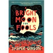 A Bright Moon for Fools