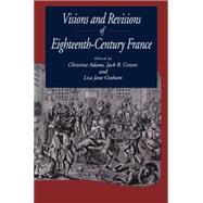 Visions and Revisions of Eighteenth-century France