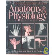 Photographic Atlas for the Anatomy and Physiology Brief Edition