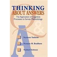 Thinking About Answers The Application of Cognitive Processes to Survey Methodology