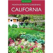 California Month-by-Month Gardening What to Do Each Month to Have a Beautiful Garden All Year