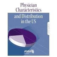 Physician Characteristics and Distribution in the U.s. 2012