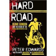Hard Road Bernie Guindon and the Reign of the Satan's Choice Motorcycle Club,9780345816092