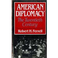 American Diplomacy The Twentieth Century