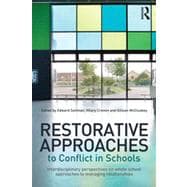 Restorative Approaches to Conflict in Schools: interdisciplinary perspectives on whole school approaches to managing relationships