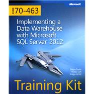 Training Kit (Exam 70-463) Implementing a Data Warehouse with Microsoft SQL Server 2012 (MCSA)