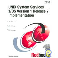 UNIX System Services Z/OS Version 1, Release 7 Implementation