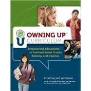 Owning Up Curriculum: Empowering Adolescents to Confront Social Cruelty, Bullying, and Injustice