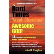 Hard Time Tough Churches Awesome God: 13 Churches That Faced Losing Almost Everything