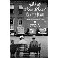 When the New Deal Came to Town A Snapshot of a Place and Time with Lessons for Today