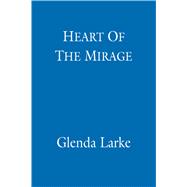 Heart Of The Mirage Book One of The Mirage Makers