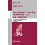 Reconfigurable Computing : Architectures, Tools, and Applications - 4th International Workshop, ARC 2008, London, UK, March 26-28, 2008, Proceedings
