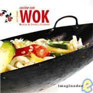 Cocine con Wok / Cooking with Wok: Recetas de oriente y occidente / Recipes from East and West
