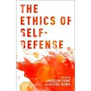 The Ethics of Self-Defense