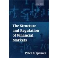 The Structure and Regulation of Financial Markets