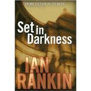 Set in Darkness An Inspector Rebus Novel