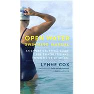 Open Water Swimming Manual An Expert's Survival Guide for Triathletes and Open Water Swimmers