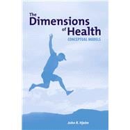 The Dimensions of Health: Conceptual Models Conceptual Models