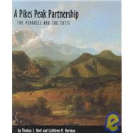 A Pikes Peak Partnership: The Penroses and the Tutts