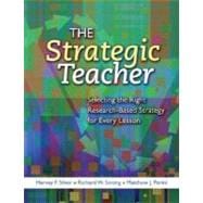 Strategic Teacher : Selecting the Right Research-Based Strategy for Every Lesson