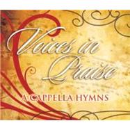 Voices in Praise: A Cappella Hymns