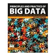 Principles and Practice of Big Data: Preparing, Sharing, and Analyzing Complex Information