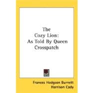 The Cozy Lion: As Told by Queen Crosspatch