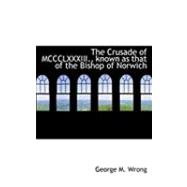 The Crusade of Mccclxxxiii., Known As That of the Bishop of Norwich