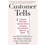 Customer Tells; Delivering World-Class Customer Service by Reading