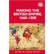 Making the British empire, 1660–1800