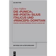 Die ›Punica‹, ihr ›poeta‹ Silius Italicus und ›princeps‹ Domitian book cover, ISBN 9783112226094