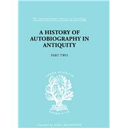 A History of Autobiography in Antiquity