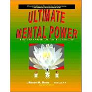 Ultimate Mental Power: The Iko - Meditation Technique