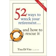 52 Ways to Wreck Your Retirement ...And How to Rescue It