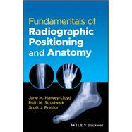 Fundamentals of Radiographic Positioning and Anatomy