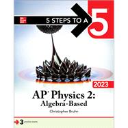 5 Steps to a 5: AP Physics 2: Algebra-Based 2023
